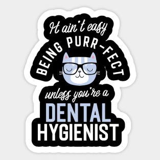 Dental Hygienist Cat Lover Gifts - It ain't easy being Purr Fect Sticker